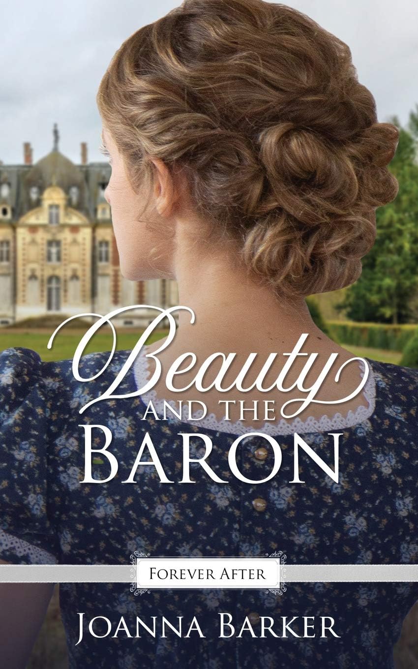 Beauty and the Baron: A Regency Fairy Tale Retelling