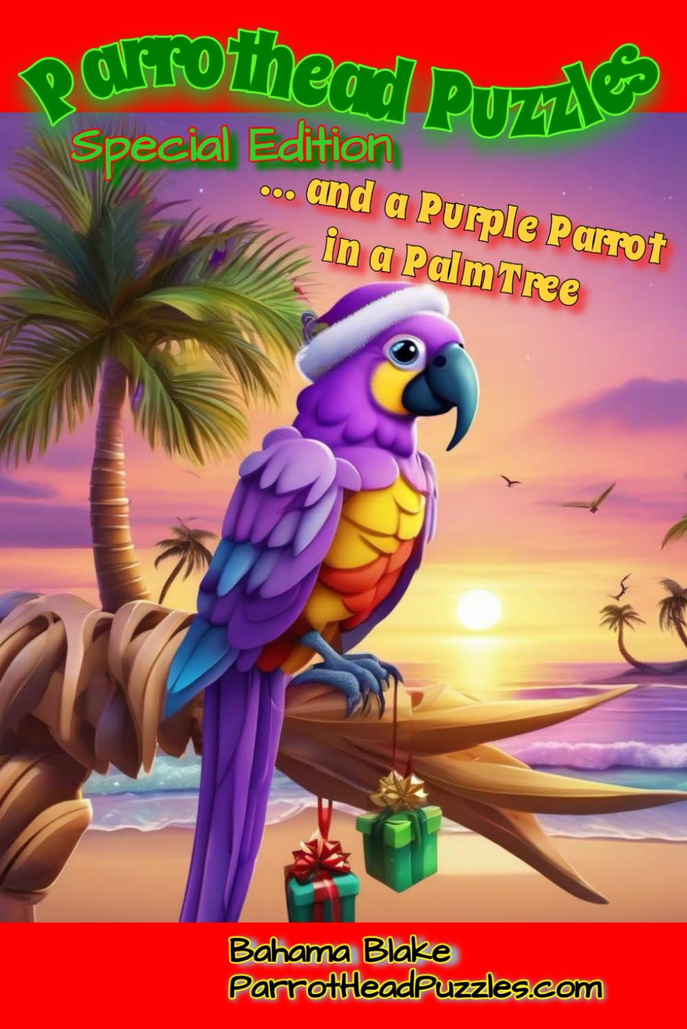 Parrothead Puzzles - Christmas Edition: ... and a Purple Parrot in a Palm Tree