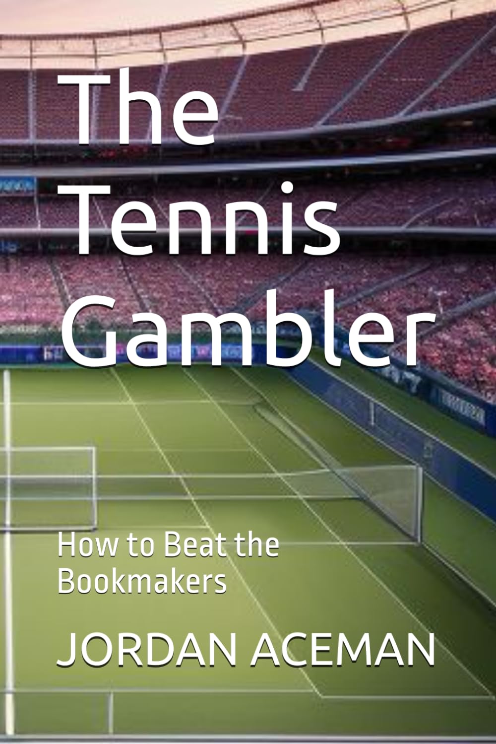 The Tennis Gambler: How to Beat the Bookmakers