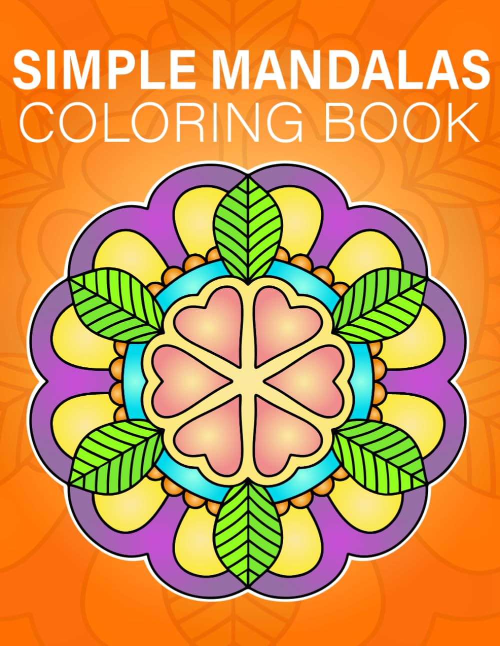 Simple Mandalas Coloring Book: 50 coloring pages with simple patterns for Adults