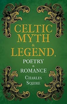 Celtic Myth & Legend, Poetry & Romance
