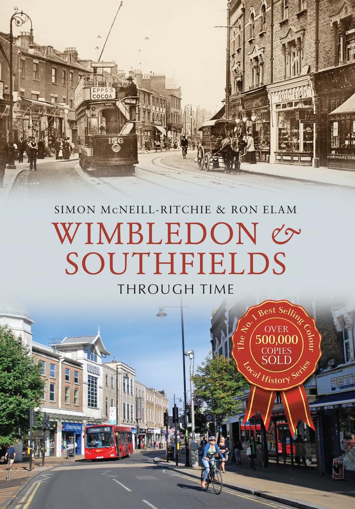 Wimbledon & Southfields Through Time By Simon McNeill-Ritchie,Ron Elam