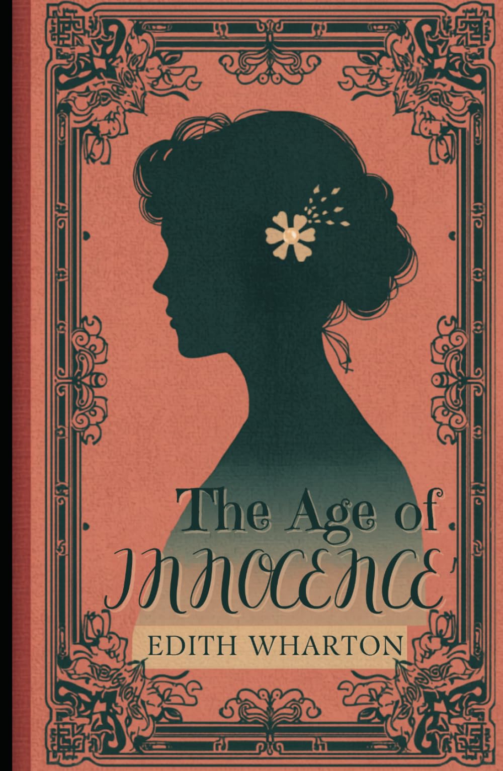 The Age of Innocence by Edith Wharton | Pulitzer Prize-Winning Classic Novel of Love, Society & Gilded Age New York | Hard Cover Edition