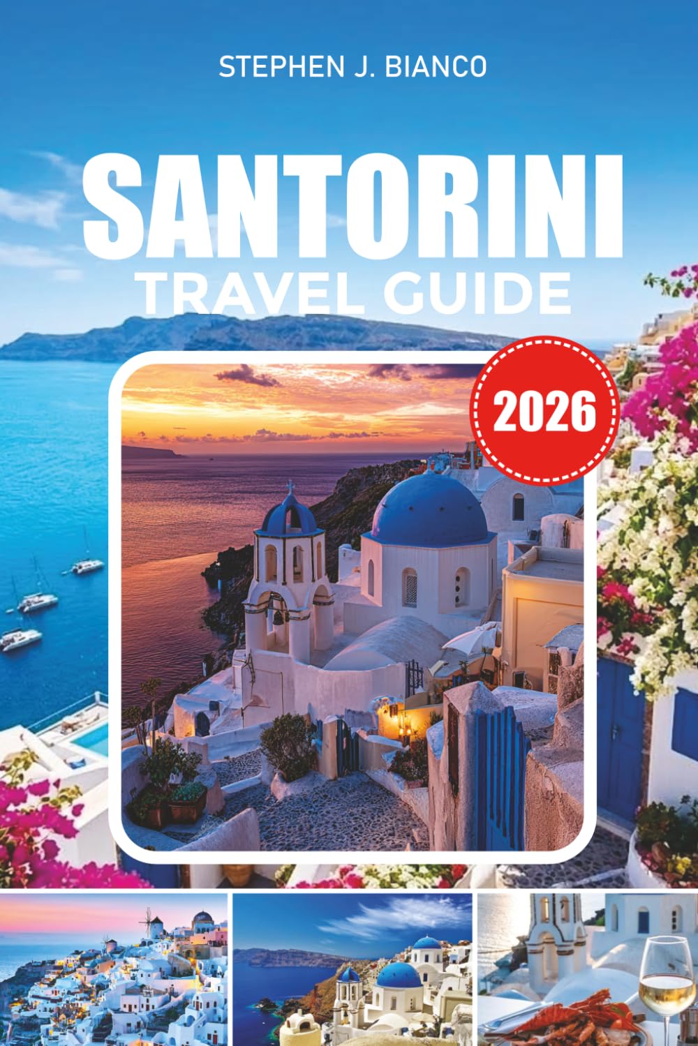 SANTORINI TRAVEL GUIDE 2026: Where to Stay, What to Eat, Top Attractions, Cruise Tips & Insider Travel Secrets