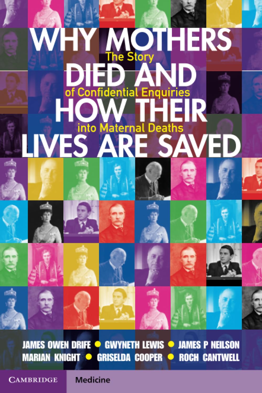 Why Mothers Died and How their Lives are Saved: The Story of Confidential Enquiries into Maternal Deaths