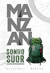Manzan: sonho, suor e alguns ossos quebrados