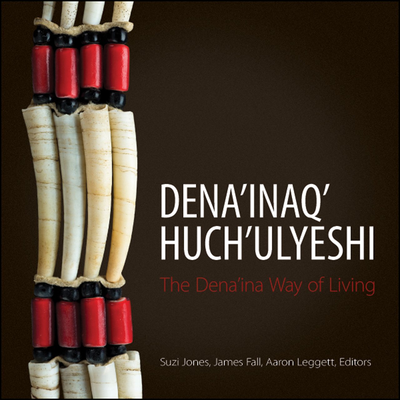 Dena′inaq′ Huch′ulyeshi – The Dena′ina Way of Living