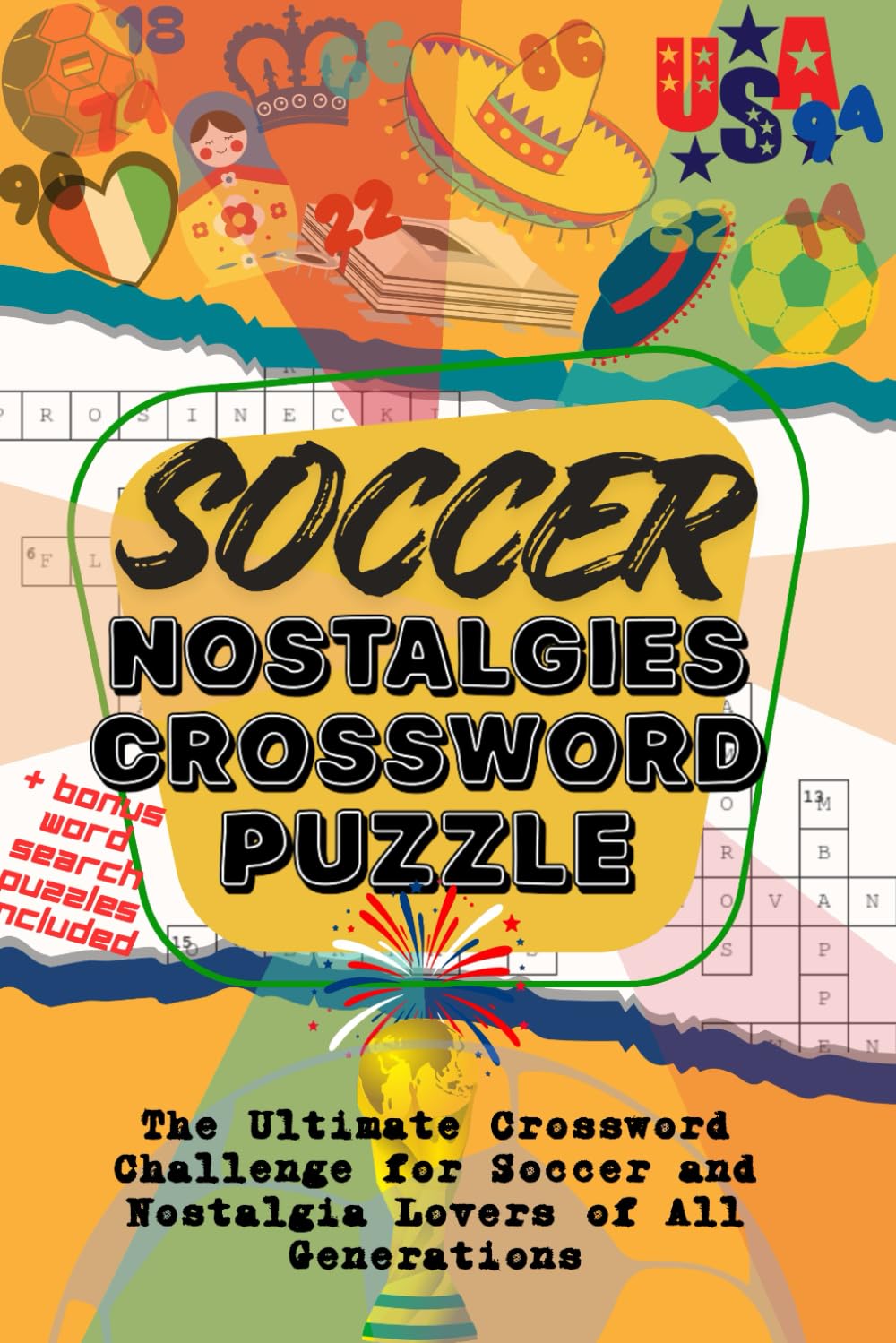Soccer Nostalgies Crossword Puzzle: The Ultimate Crossword Challenge for Soccer and Nostalgia Lovers of All Generations: A 6x9 Easily Carriable ... Gen X, Millennials, and Gen Z Soccer Lovers