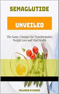 Semaglutide Unveiled: The Game-Changer for Transformative Weight Loss and Vital Health