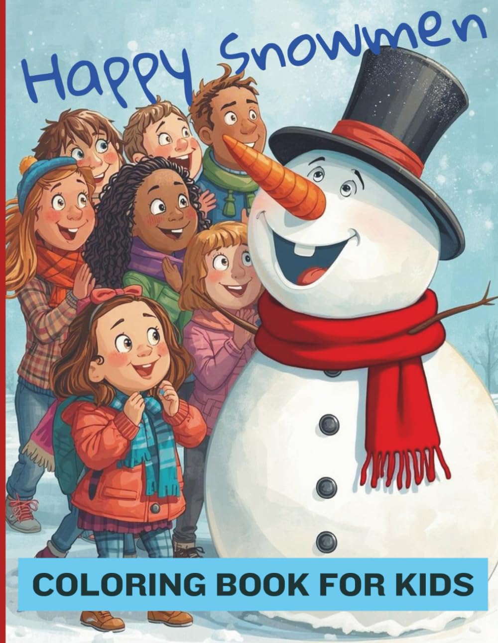 Happy Snowmen – Coloring Book for Kids: Cheerful snowmen for winter days full of joy