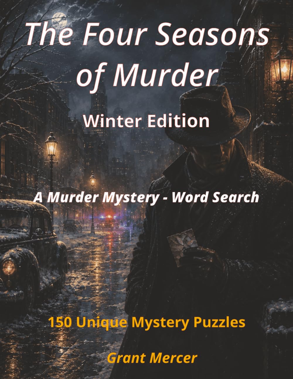 The Four Seasons of Murder - Winter edition: A Murder Mystery - Word Search Puzzles (THE MURDER MYSTERY MAYHEM SERIES)