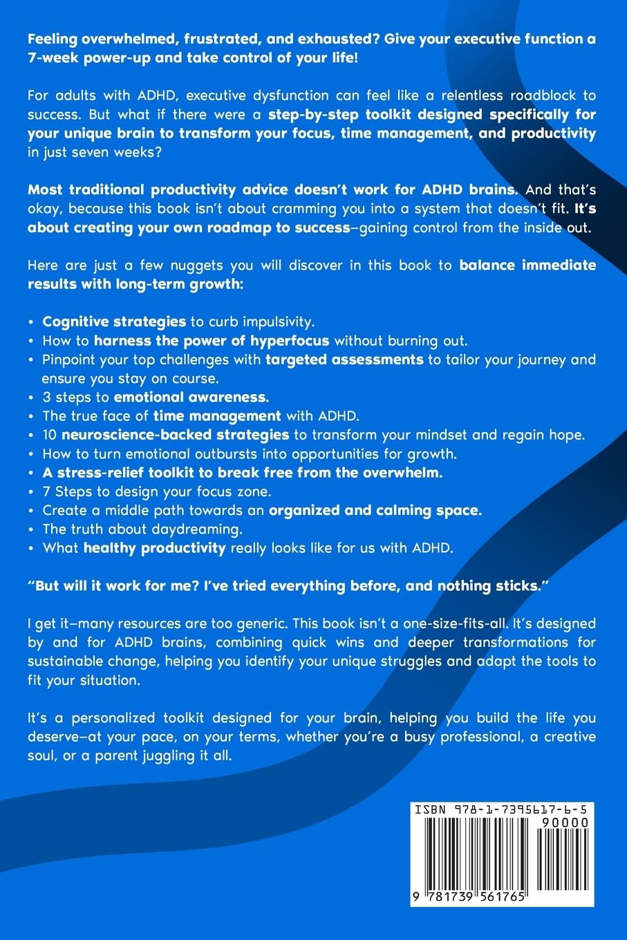 Adult ADHD Executive Function 7-Week Power-Up: Your Toolkit to Enhance Focus, Manage Time, and Boost Productivity Effectively for a Fulfilling Life