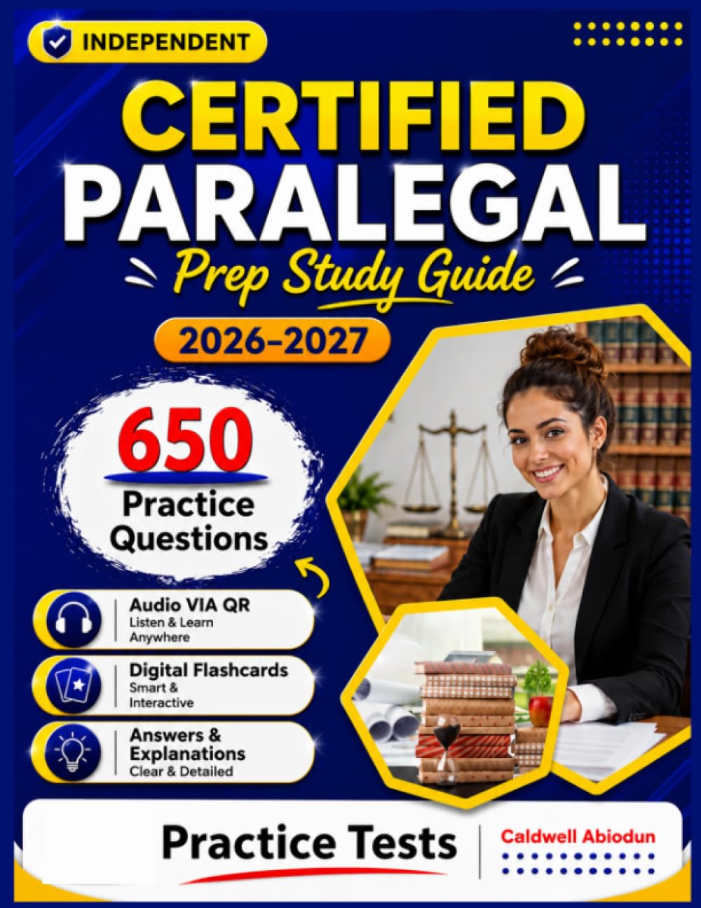 Independent Certified Paralegal Prep Study Guide 2026-2027: 650 Practice Questions with Answer Explanations, Detailed Coverage of each Topic to Help You Succeed Exam