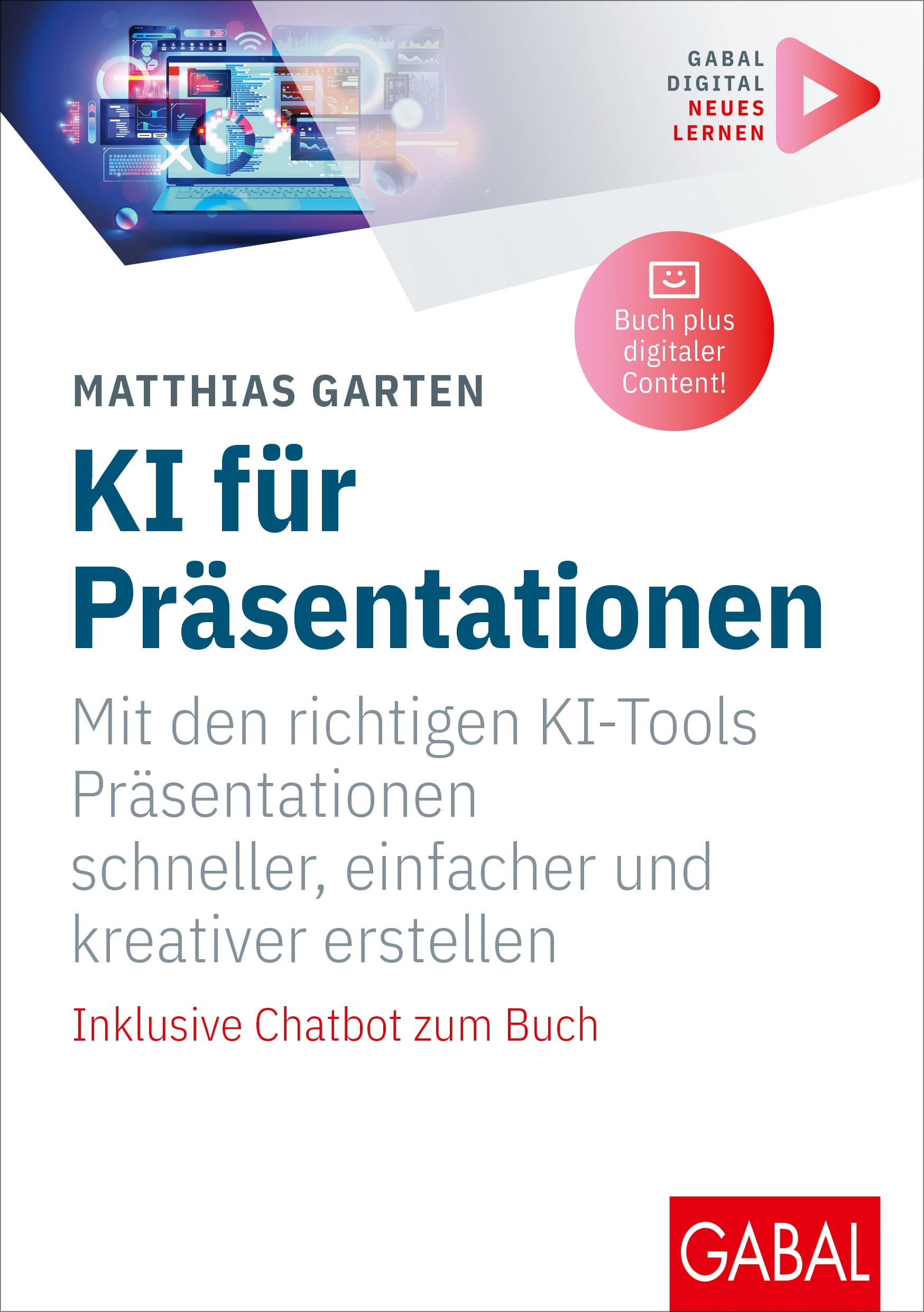 KI für Präsentationen: Mit den richtigen KI-Tools Präsentationen schneller, einfacher und kreativer erstellen | Inklusive Chatbot und digitalen Zusatzinhalten zum Buch (Whitebooks)