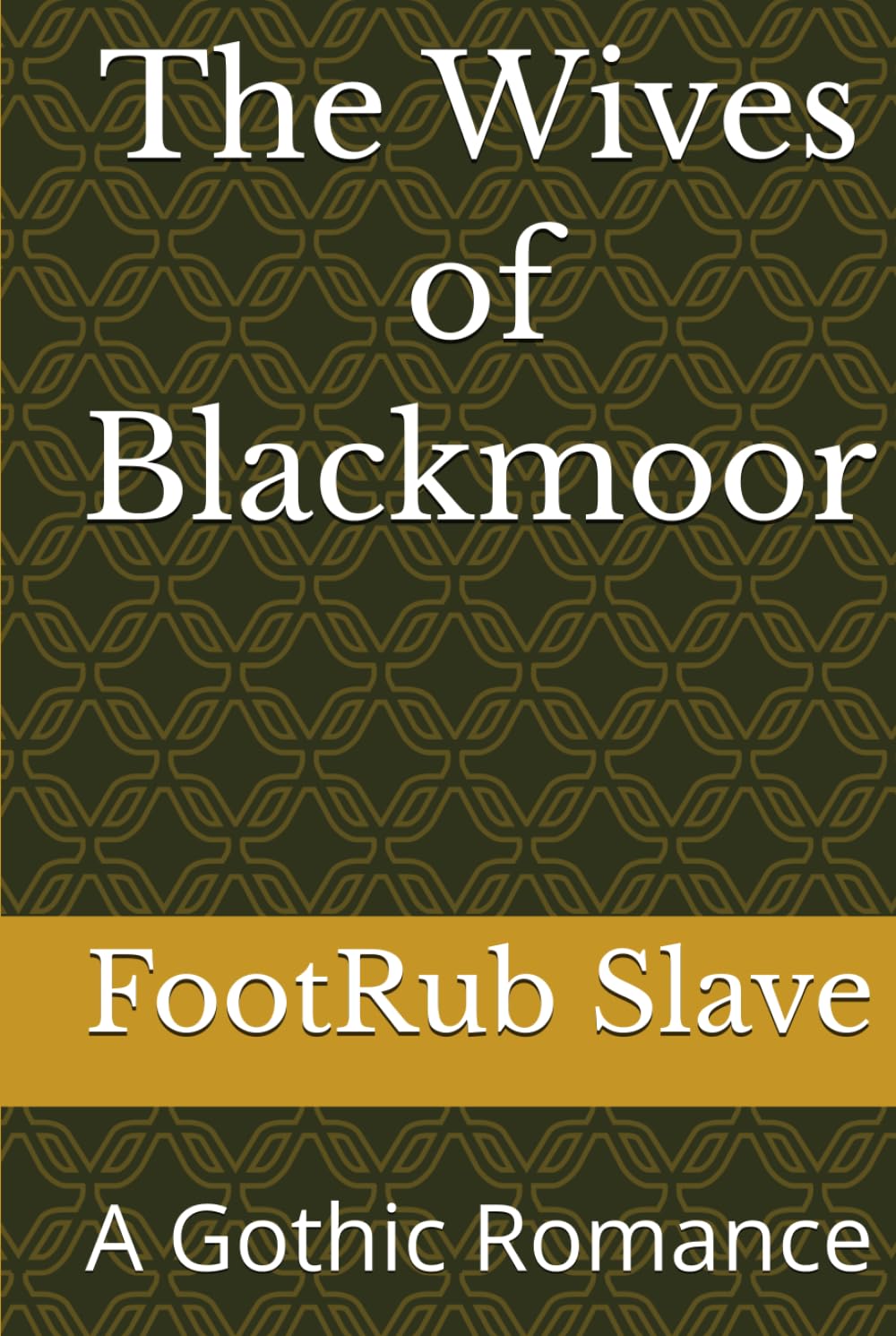 The Wives of Blackmoor: A Gothic Romance