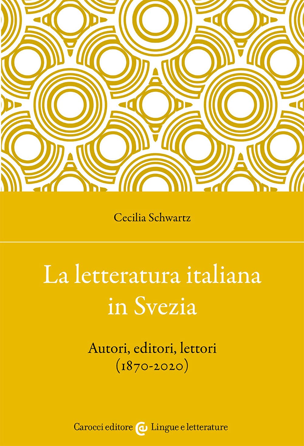 La letteratura italiana in Svezia. Autori, editori, lettori (1870-2020)