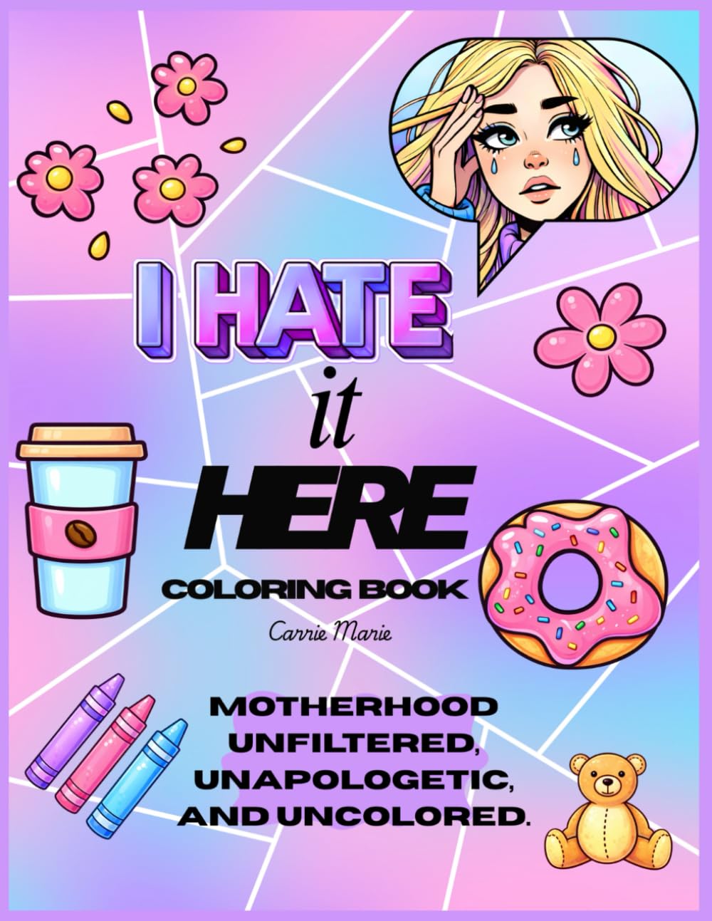 I Hate It Here: Mom Edition Vol 1.