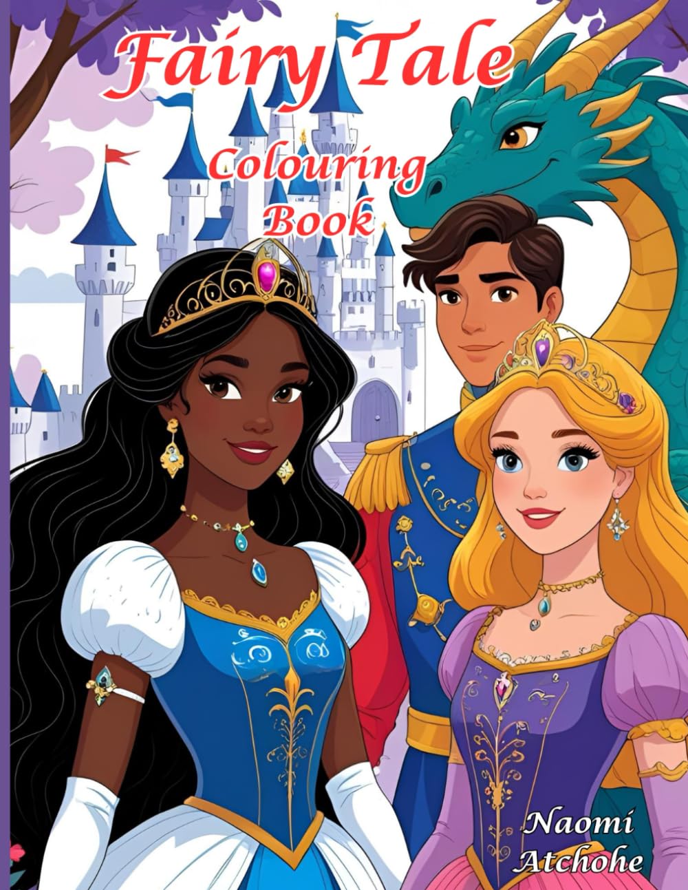 Fairy Tale Colouring Book for Children Ages 4+: Magical Scenes to Colour with Princesses, Princes, Castles, Creatures & Happily Ever Afters
