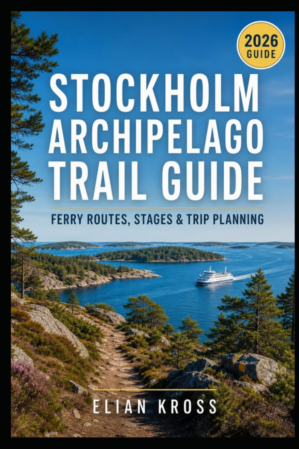 Stockholm Archipelago Trail Guide: Ferry Routes, Stages & Trip Planning