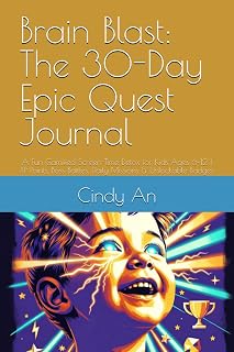 Brain Blast: The 30-Day Epic Quest Journal: A Fun Gamified Screen-Time Detox for Kids Ages 6–12 | XP Points, Boss Battles, Daily Missions & Unlockable Badges