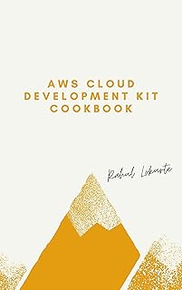 AWS Cloud Development Kit CookBook (English Edition)