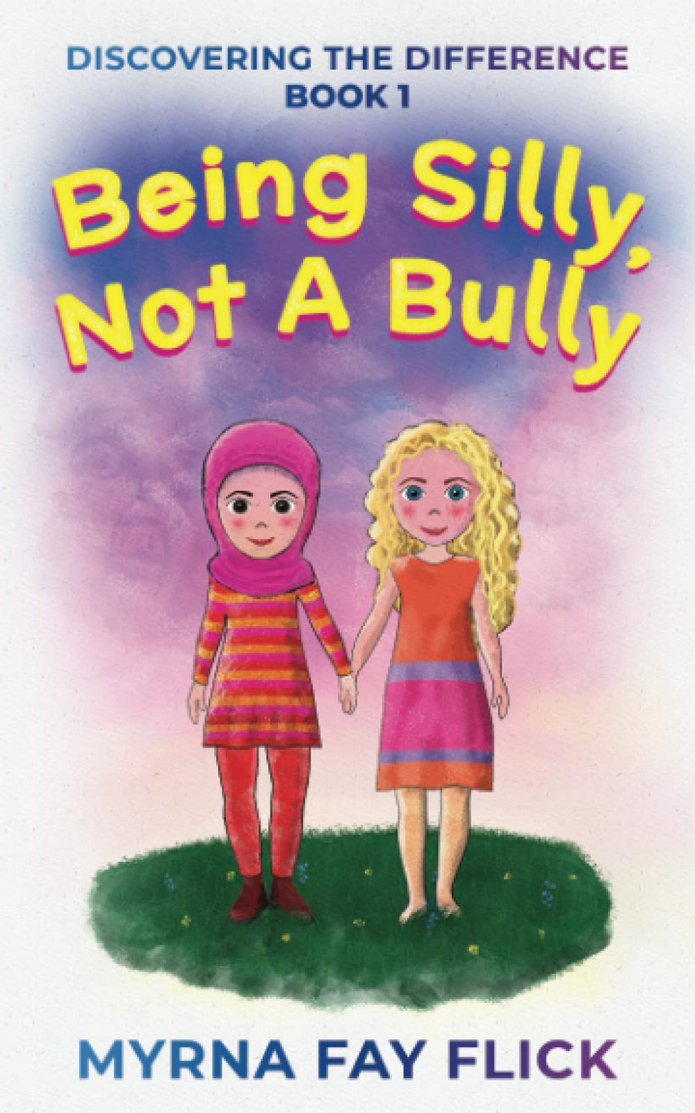 Being Silly, Not a Bully: 1 (Discovering the Difference)