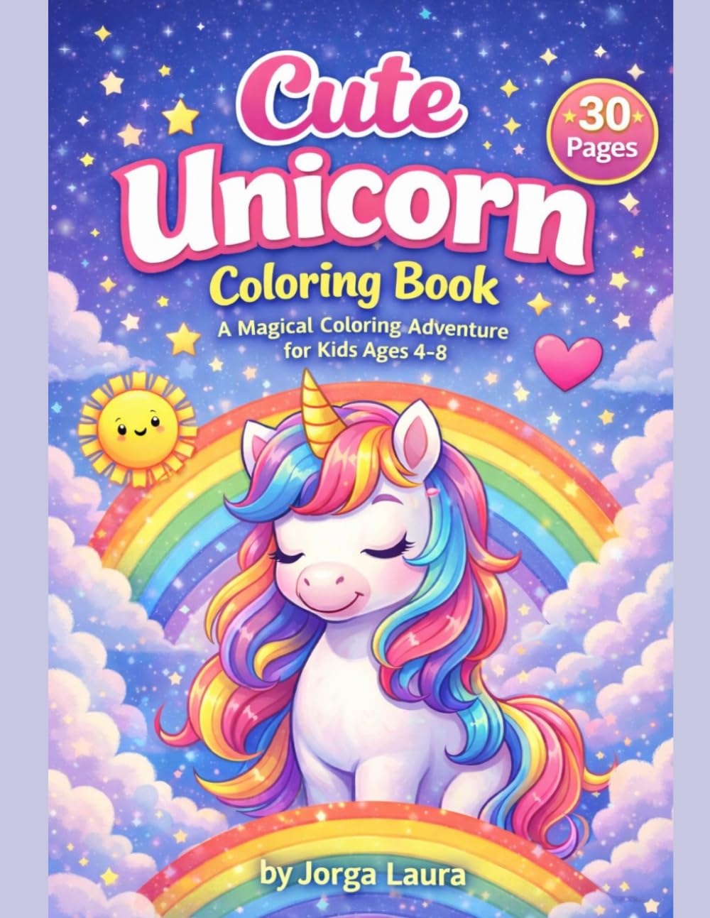 Cute Unicorn Coloring Book: A Magical Coloring Adventure for Kids Ages 4-8