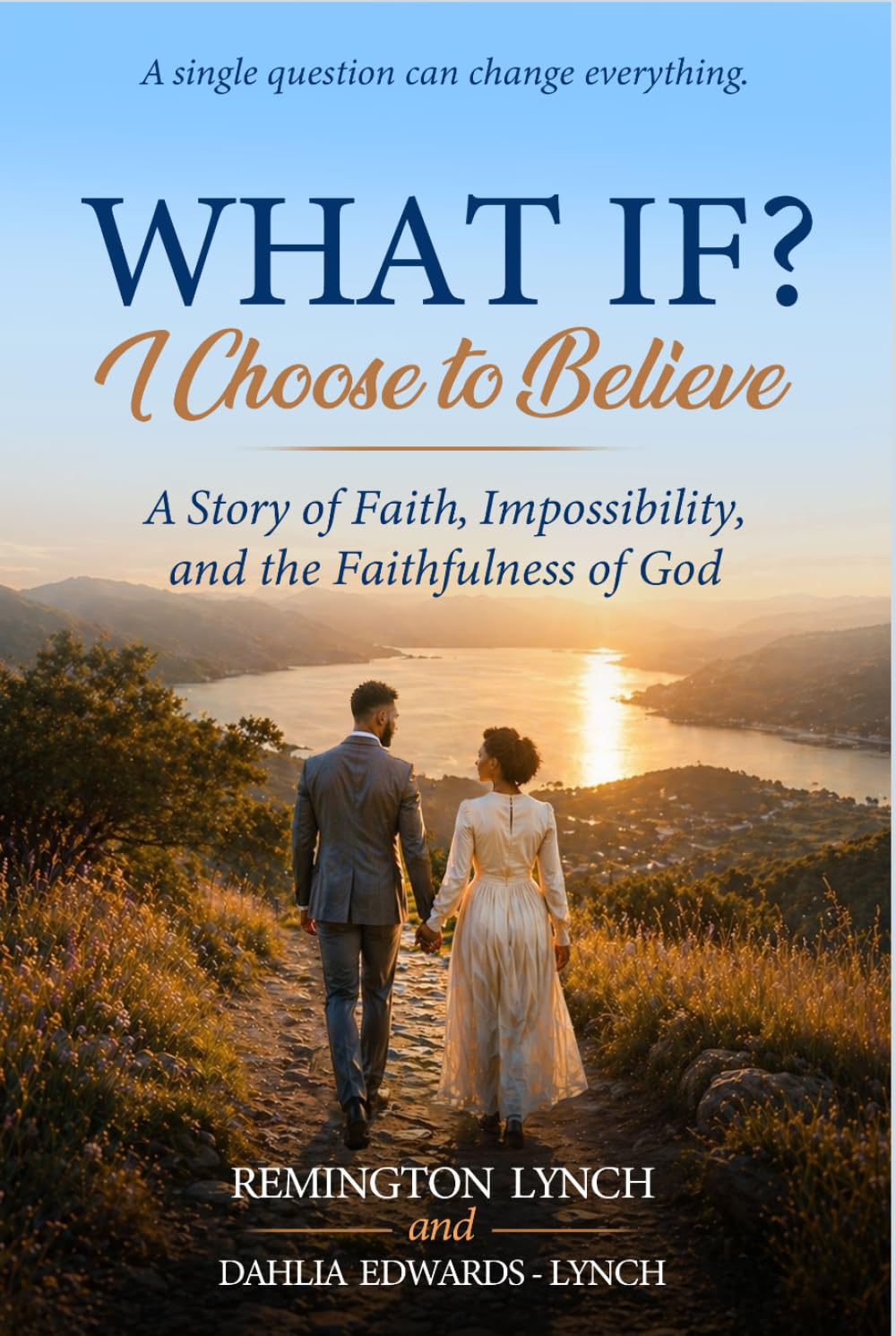 What If? I Choose to Believe