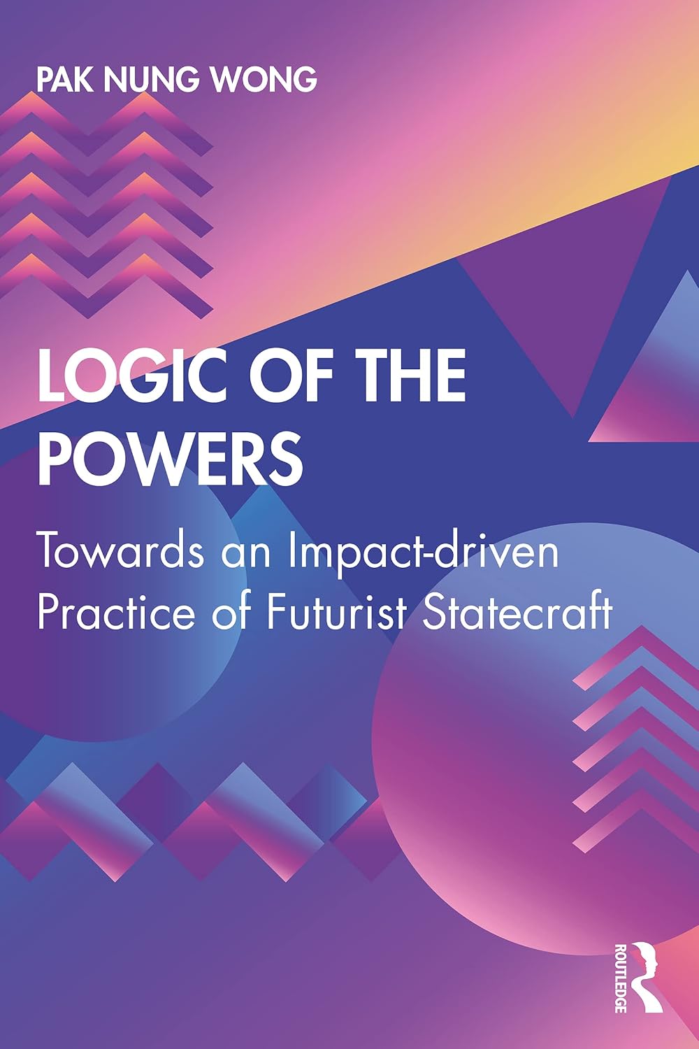 Logic of the Powers: Towards an Impact-driven Practice of Futurist Statecraft