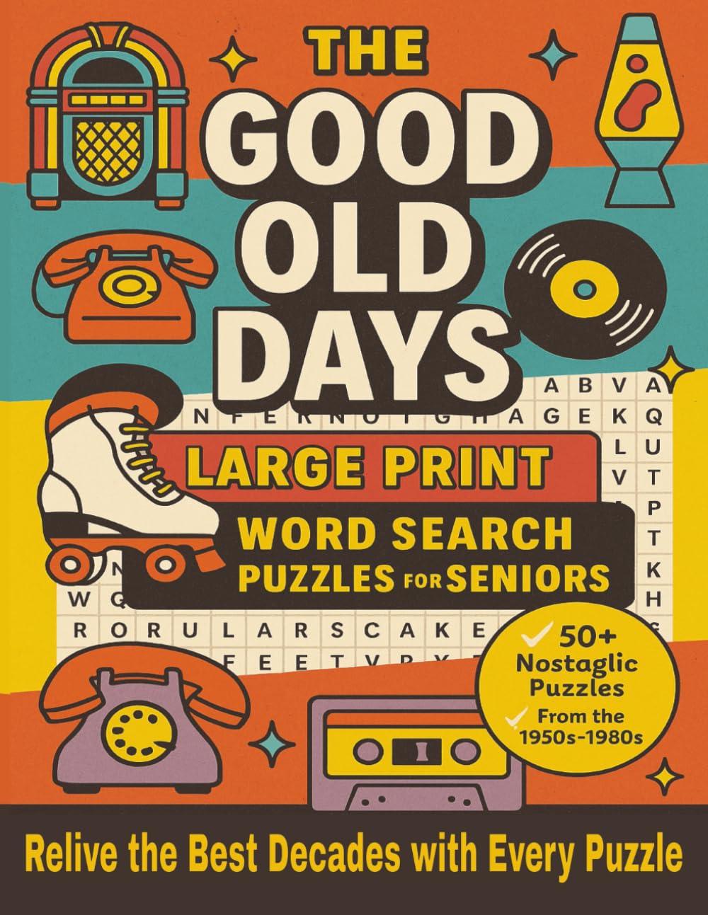 Senior Word Search Puzzle Book | Good Old Days: 50+ Large Print Puzzles for Seniors About Life in the 50s, 60s, 70s & 80s | Fun Nostalgic Gift for Parents, Grandparents & Retirees