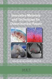 Innovative Materials and Techniques for Osteochondral Repair (Materials Research Foundations)