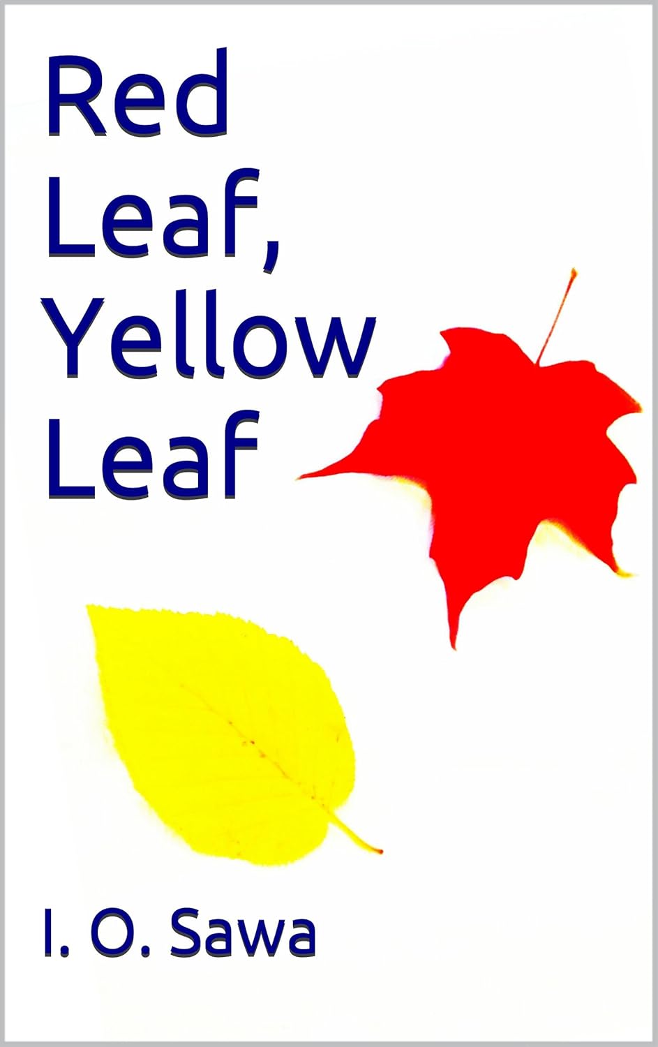Red Leaf, Yellow Leaf eBook Sawa, I. O. Amazon.co.uk Kindle Store