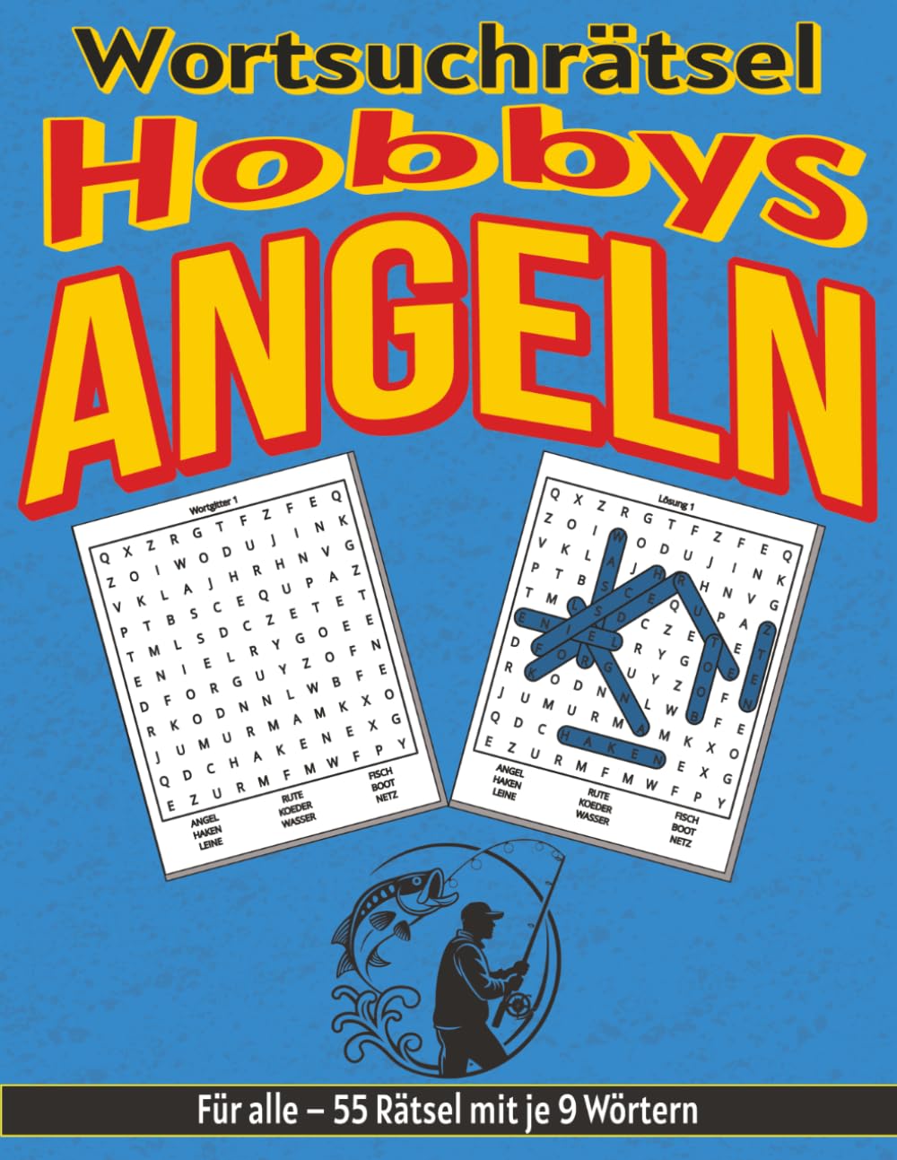 Angeln – Wortsuchrätsel: Bildschirmfreier Rätselspaß für Geist, Konzentration und Entspannung (Wortsuchrätsel – Hobbys für alle)