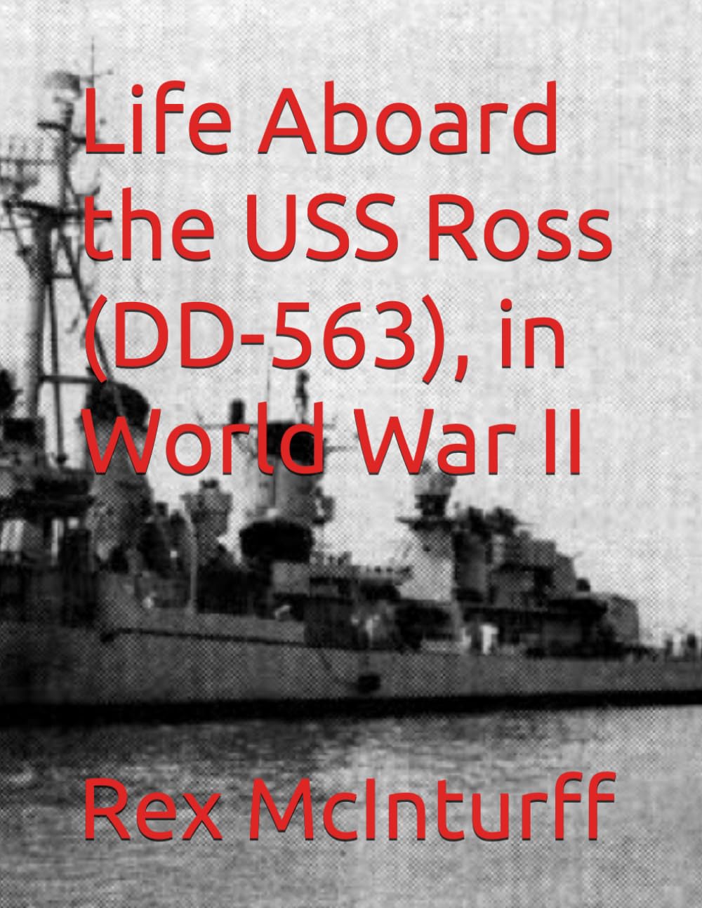 Life Aboard the USS Ross (DD-563), in World War II