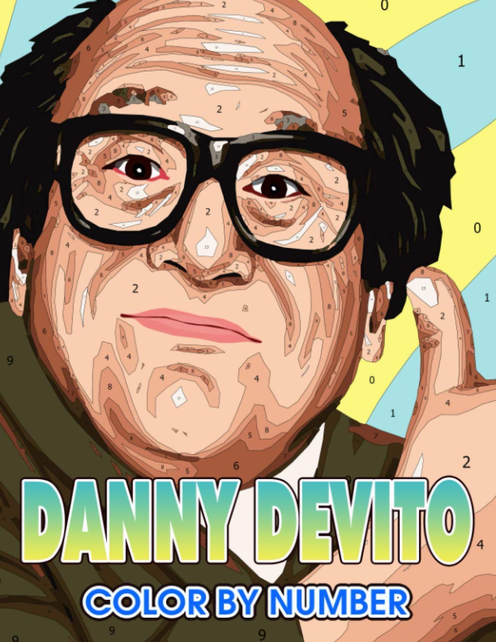 Danny devito Color by Number: Danny devito Coloring Book An Adult Coloring Book For Stress-Relief