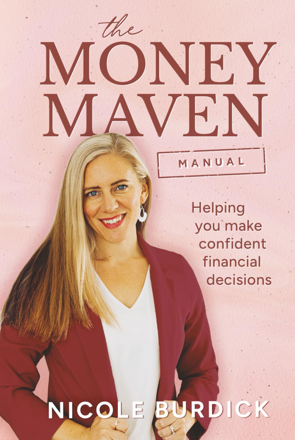 The Money Maven Manual: Helping you make confident financial decisions