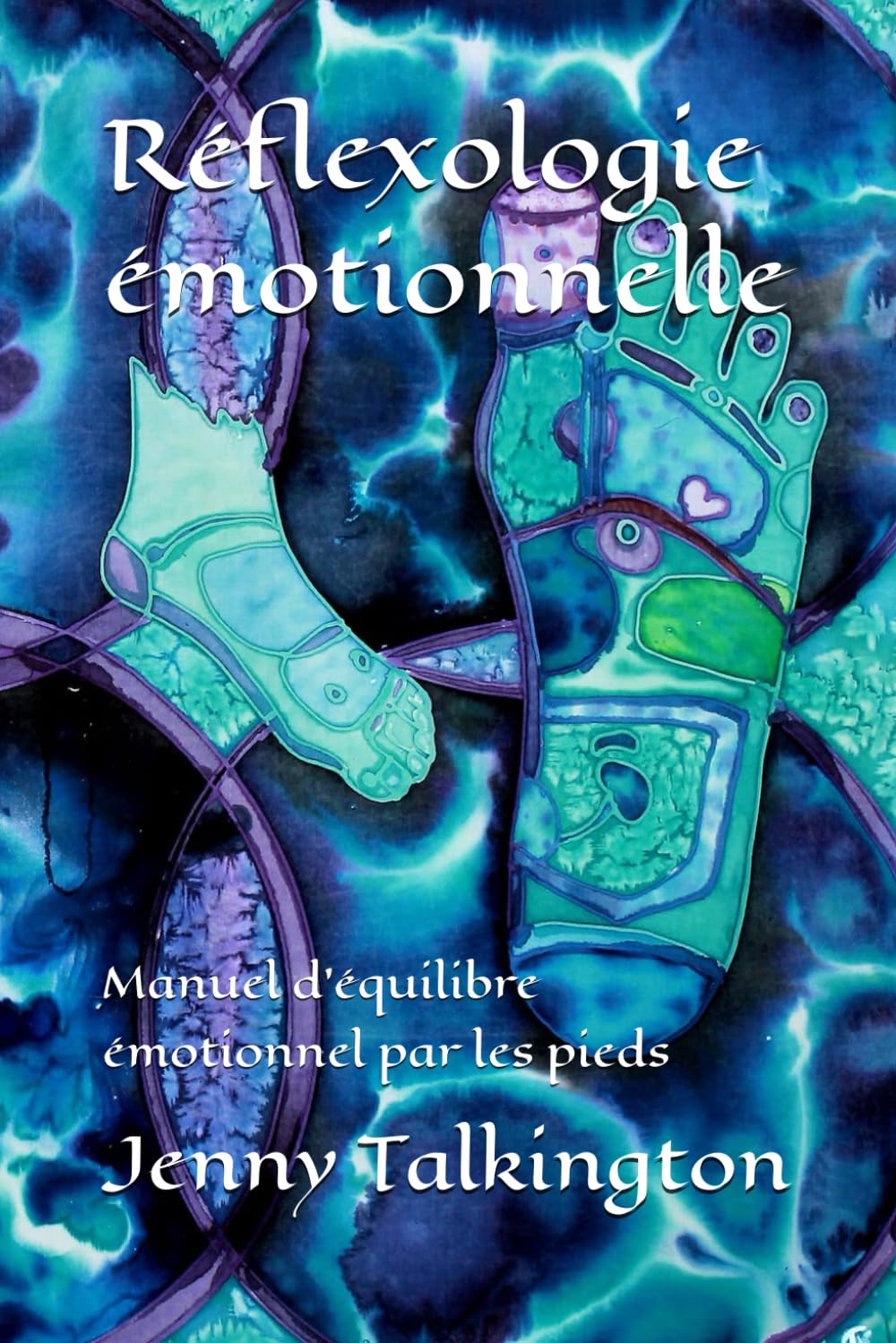 Réflexologie émotionnelle: Manuel d’équilibre émotionnel par les pieds