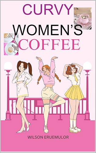 CURVY WOMEN'S COFFEE: CURVY WOMEN'S HAND BOOK