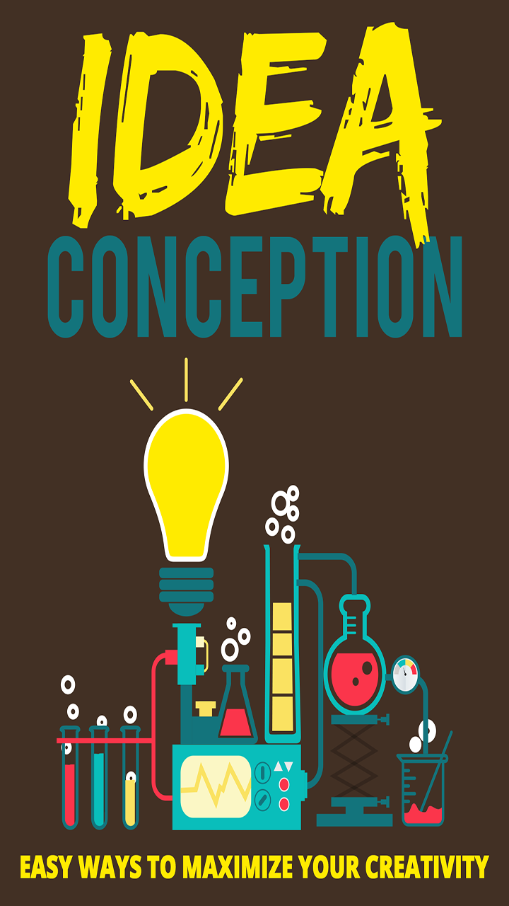 Creative Thinking : Idea Conception : Easy Ways to Maximize Your ...