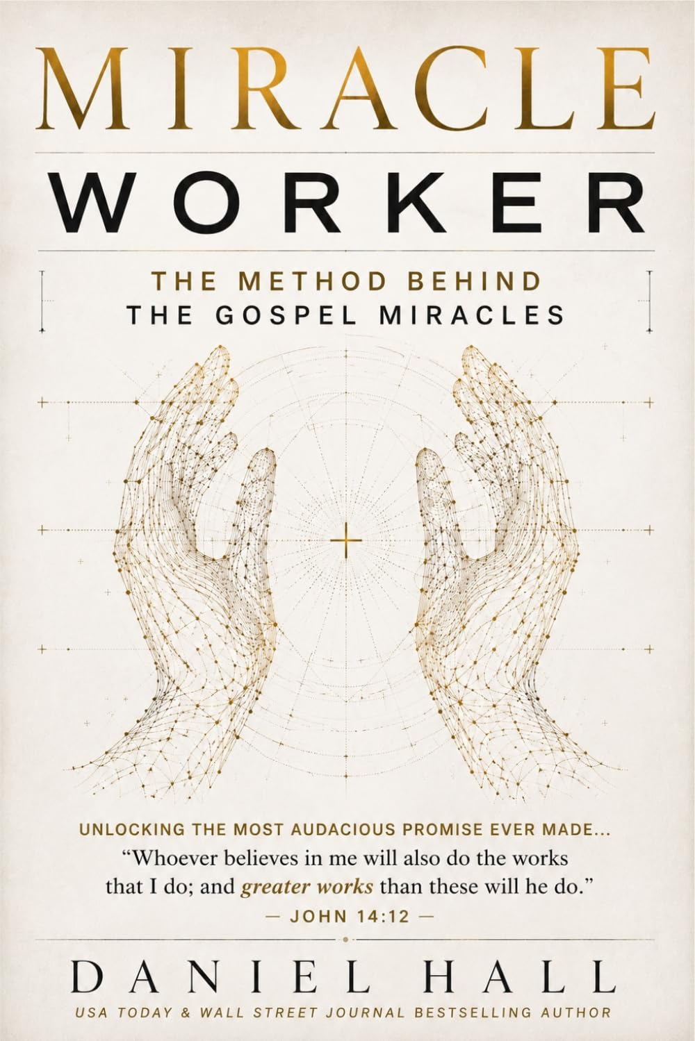 Miracle Worker: The Method Behind the Gospel Miracles