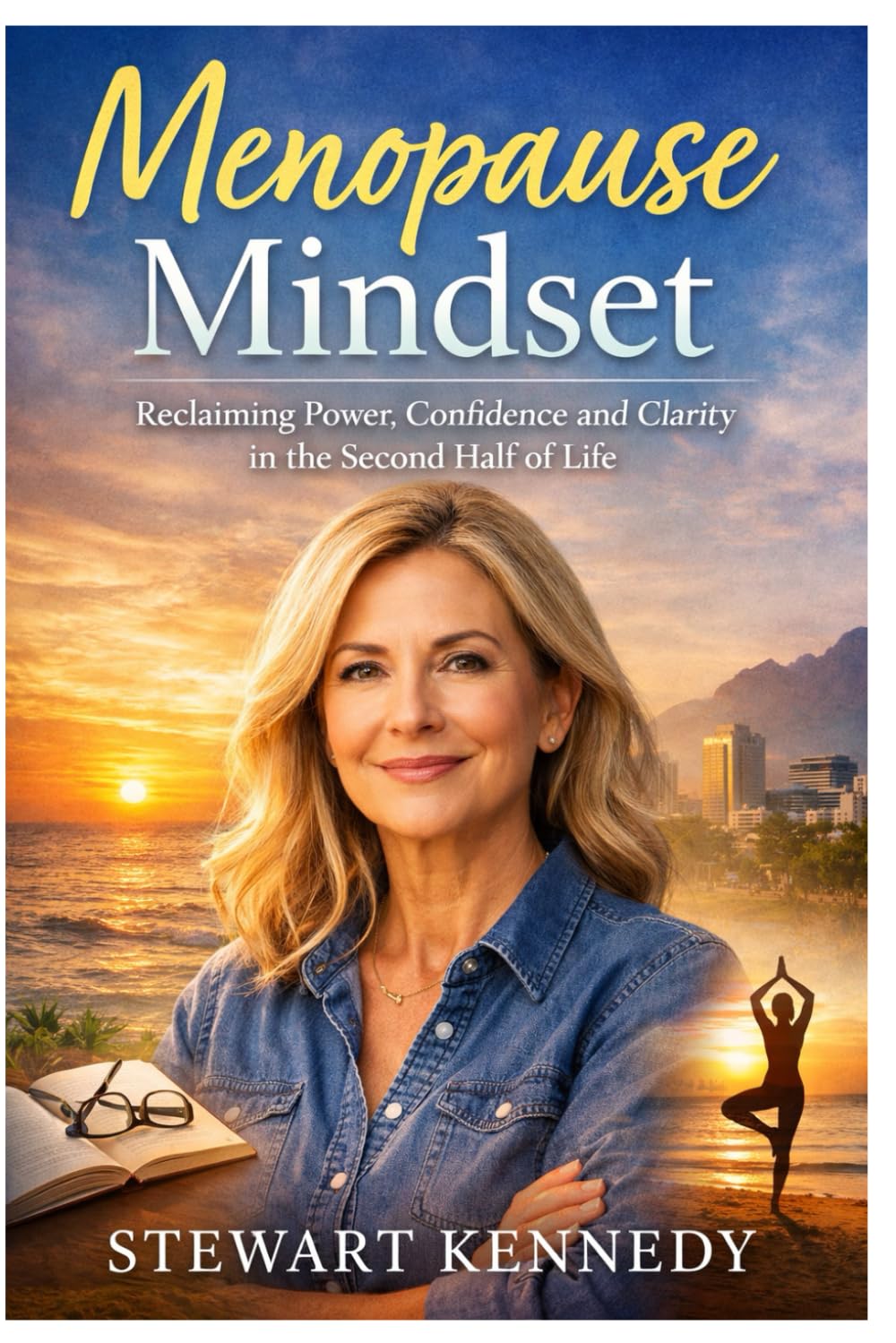 Menopause Mindset: Reclaiming Power, Confidence and Clarity in the Second Half of Life (Everyday Transformation Series)