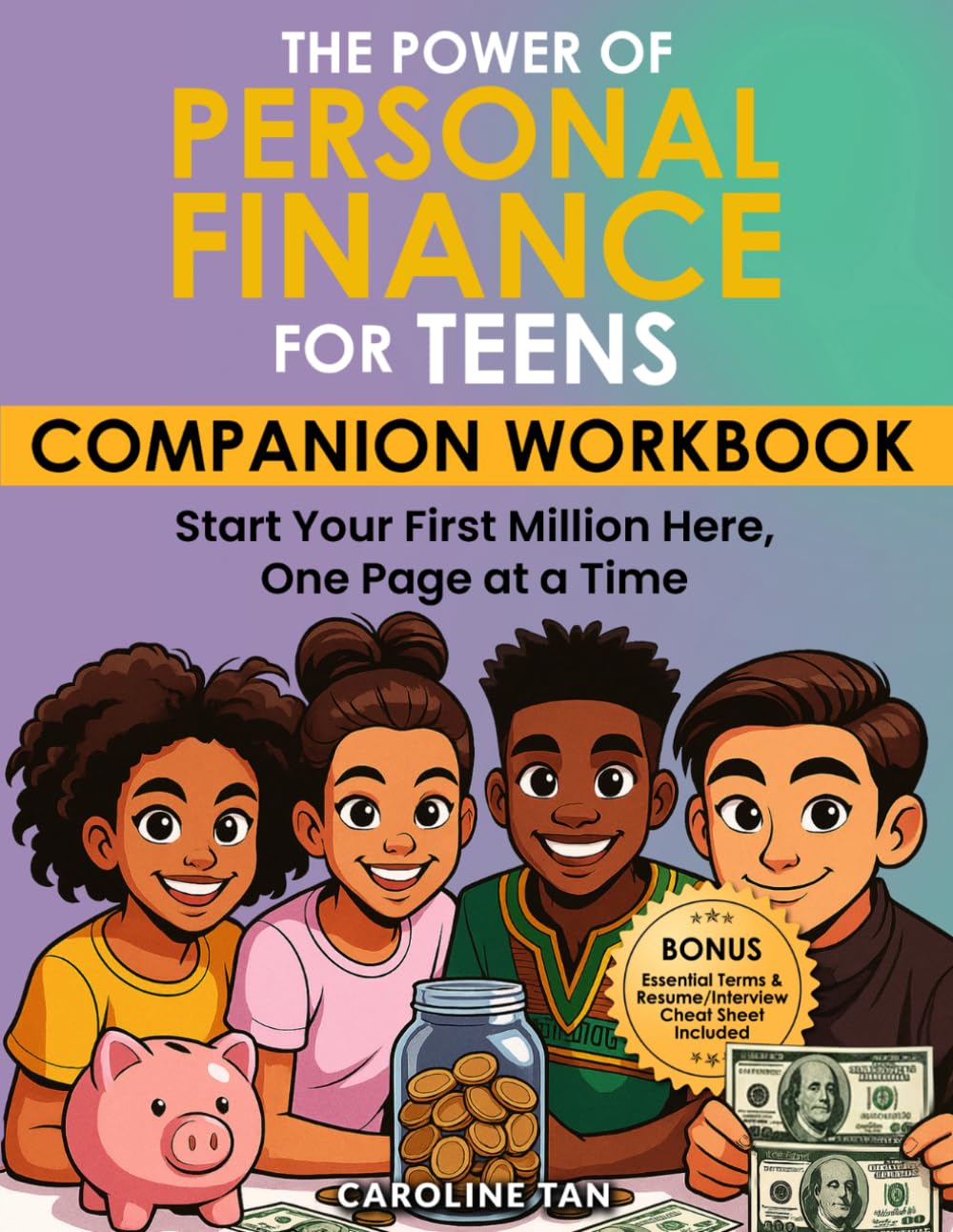 The Power of Personal Finance for Teens -- COMPANION WORKBOOK: Start Your First Million Here, One Page at a Time