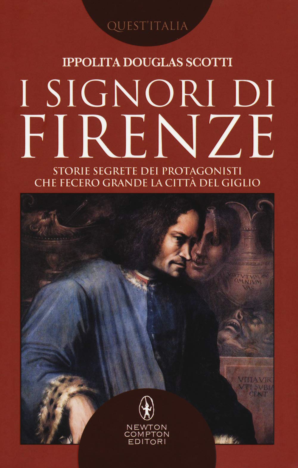 I Signori Di Firenze. Storie Segrete Dei Protagonisti Che Fecero Grande La Città Del Giglio - 4