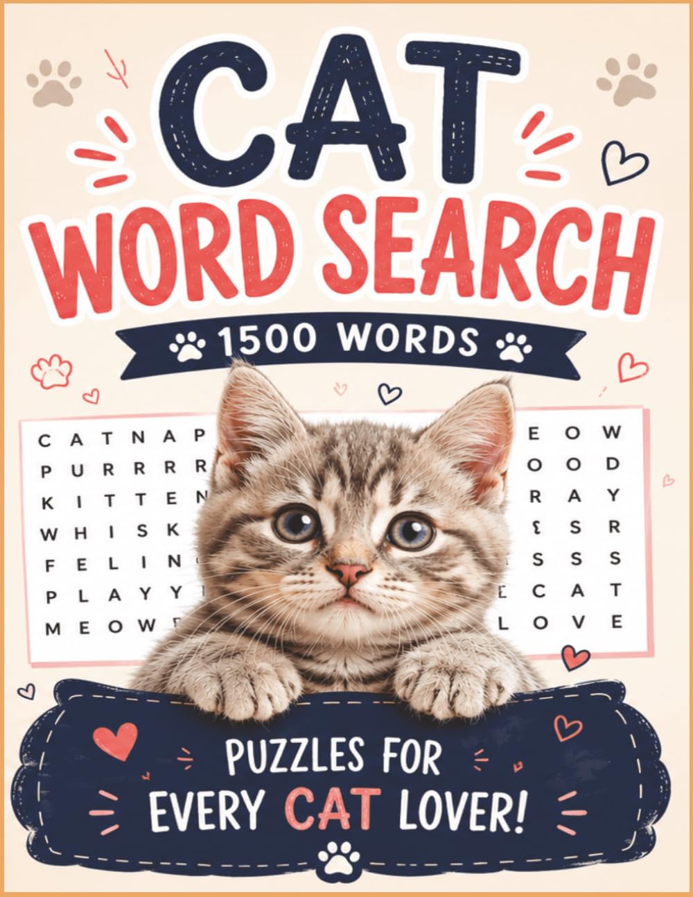 Cat Word Search: 1500 Cat-Themed Words, Fun and Relaxing Puzzles for Cat Lovers, Feline Fans and Anyone Who Loves Kittens, Paws, Whiskers and Purr-fect Word Search Fun