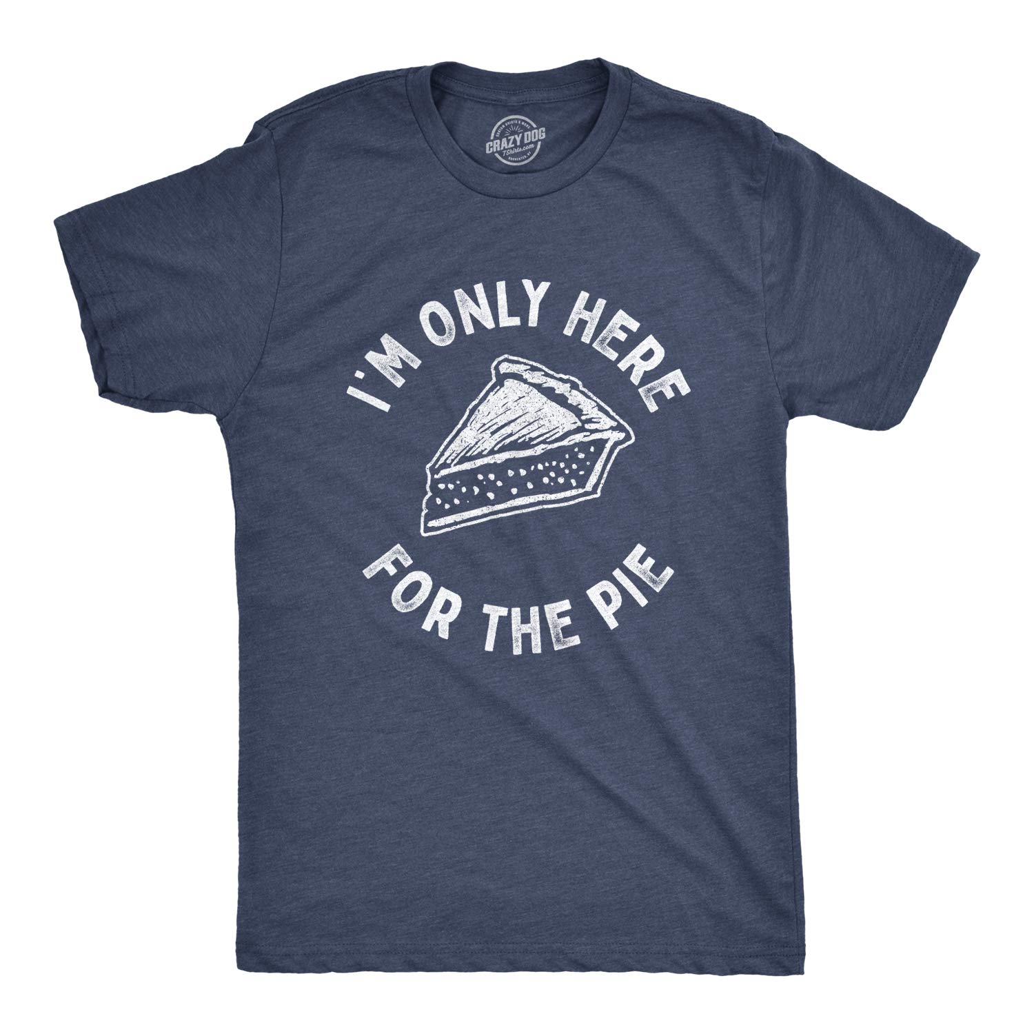 Mens Im Only Here for The Pie Tshirt Funny Thanksgiving Dinner Dessert Tee