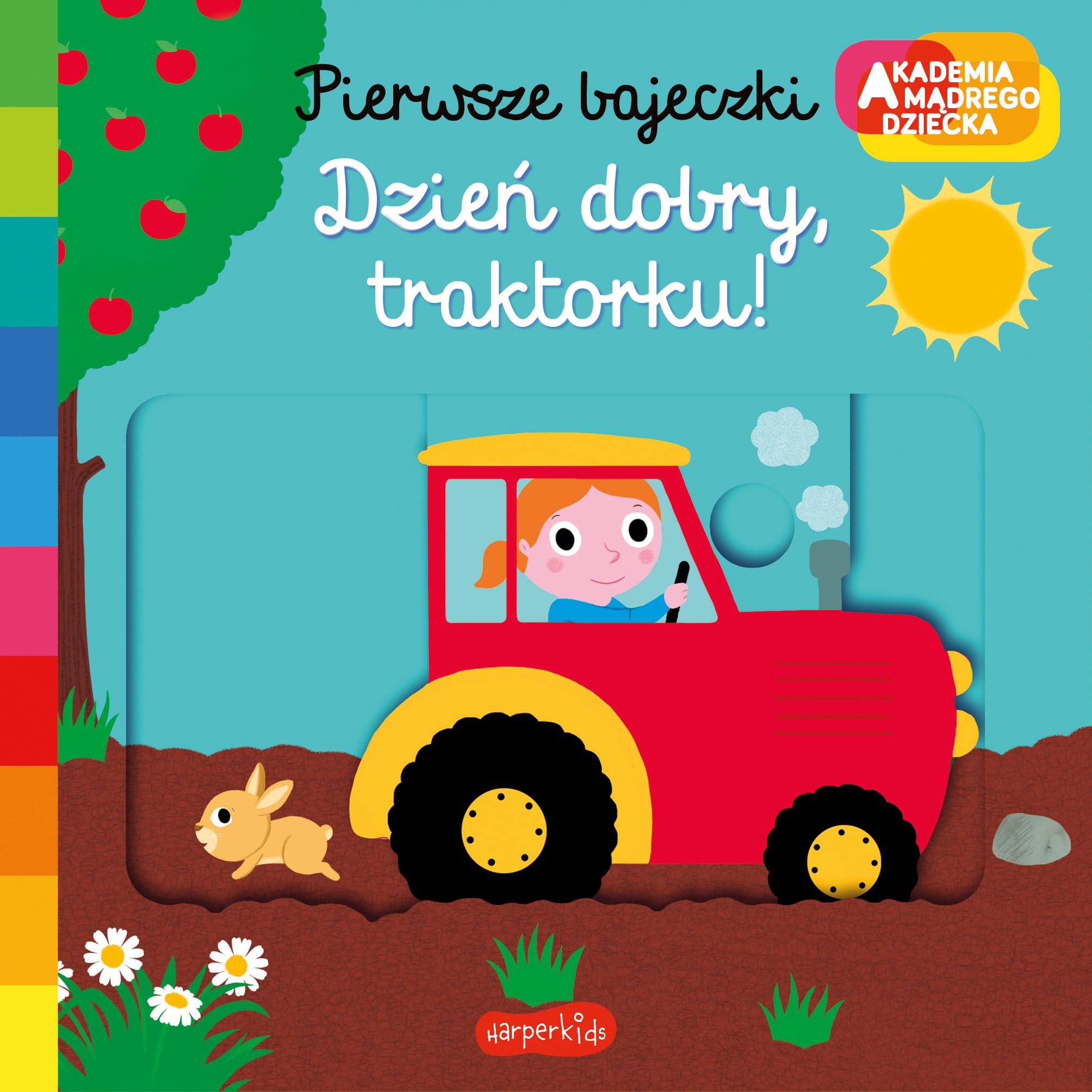 Dzień dobry, traktorku!: Akademia mądrego dziecka Pierwsze bajeczki