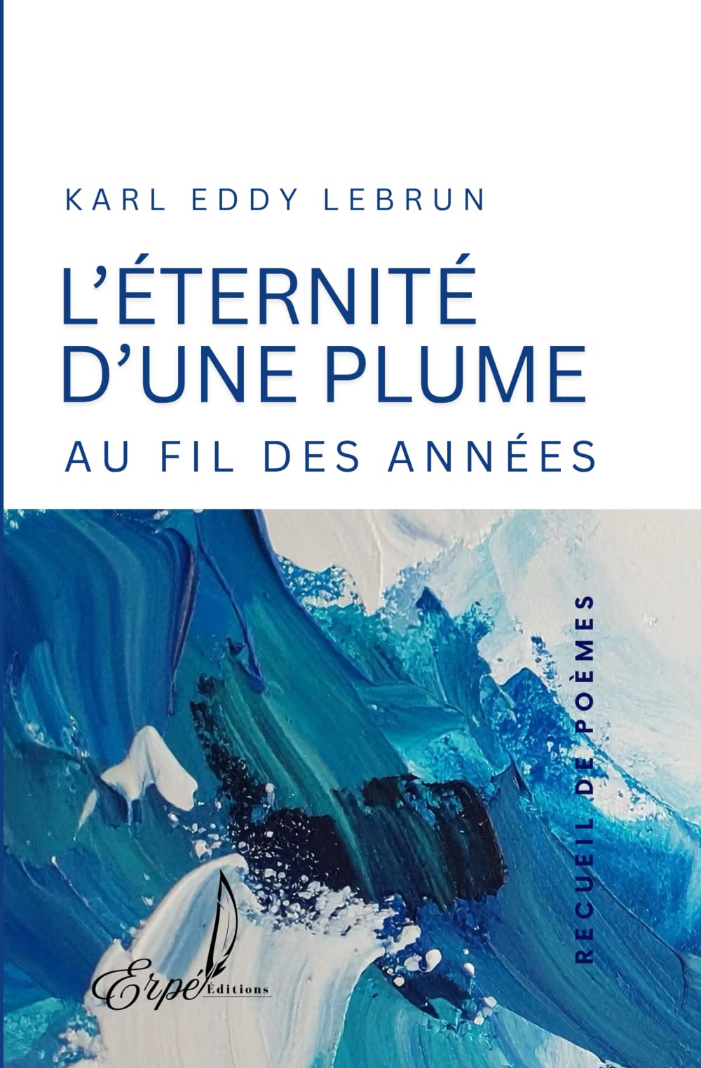 L'éternité d'une plume: Au fil des années