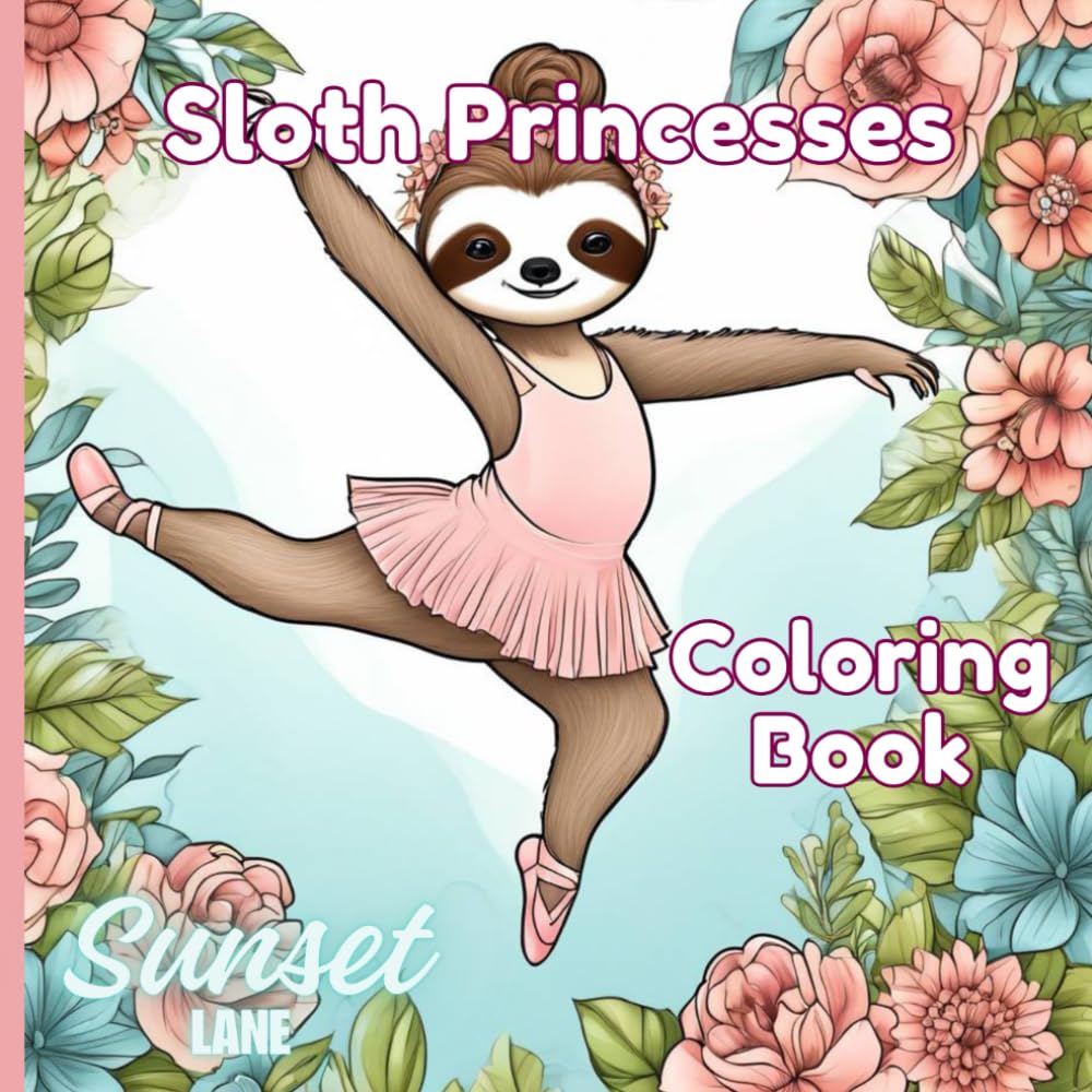 Sloth Princesses: A COLORING BOOK