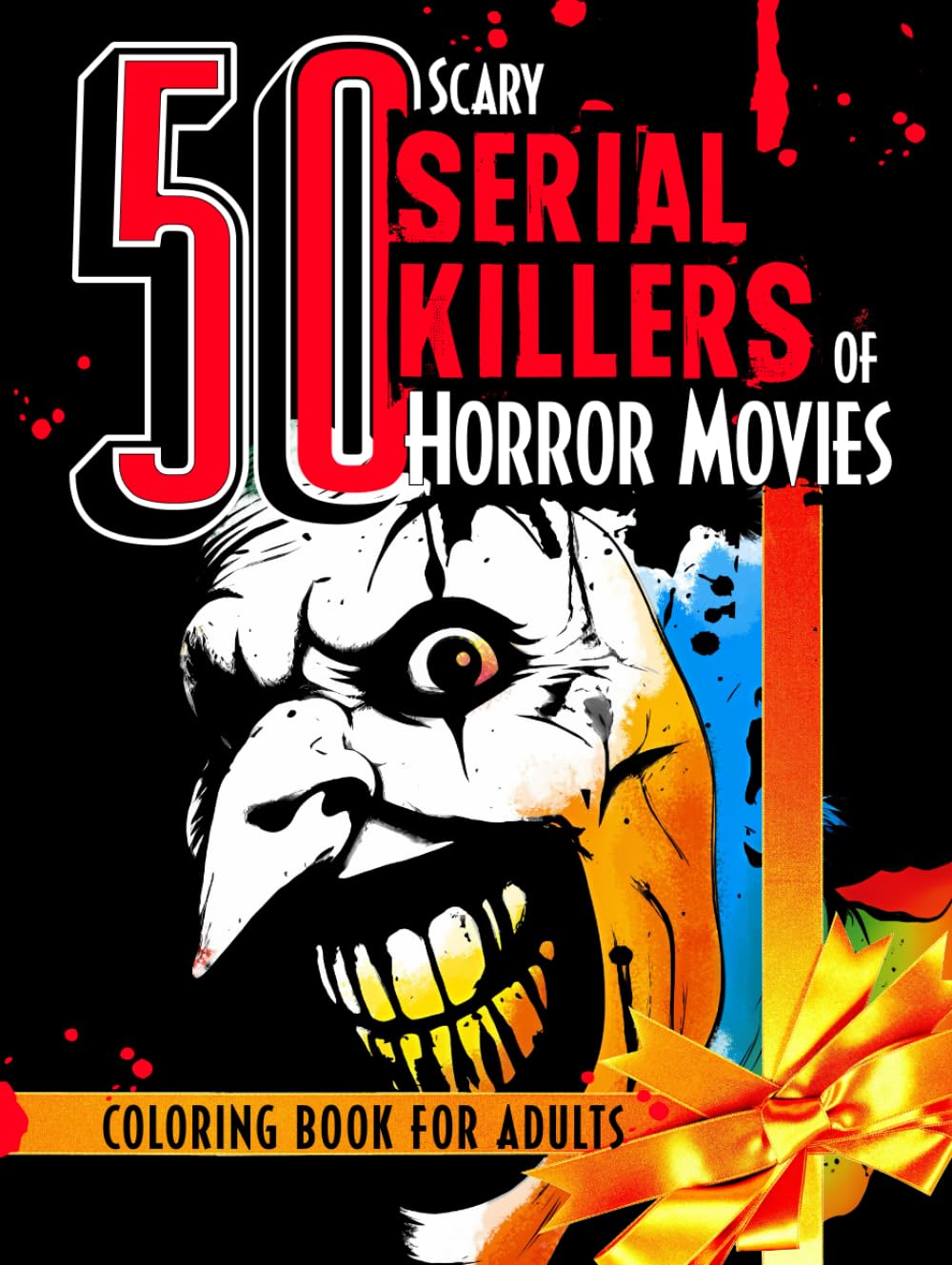 50 Scary Serial Killers of Horror Movies Coloring Book for Adults: The Ultimate Gift for spine-chilling Cinema Fans and Dark Art Enthusiasts during ... (Horror Coloring Books for Adults and Teens)      Hardcover – Large Print, July 16, 2025