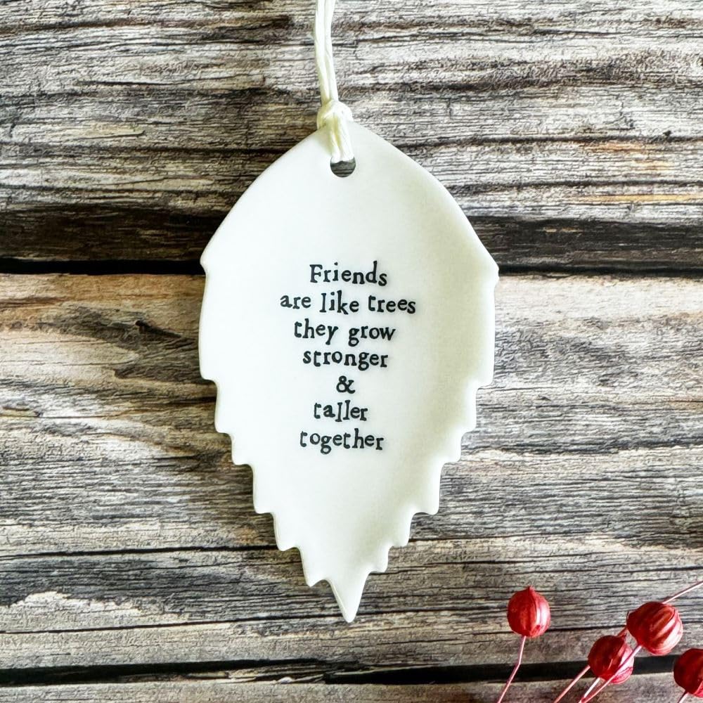 East of India Hanging Porcelain Keepsake Leaf Friends are like trees they grow stronger and taller together Token Gift